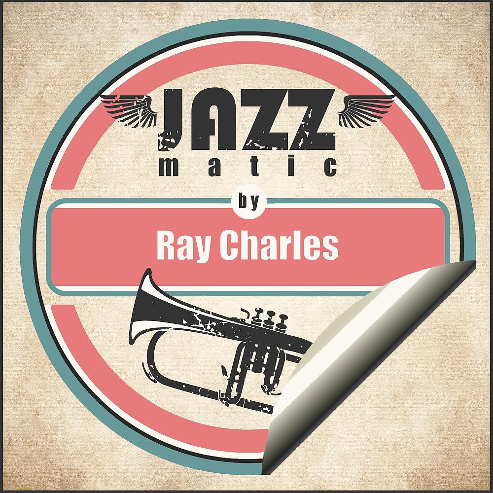 Постер альбома Jazzmatic by Ray Charles