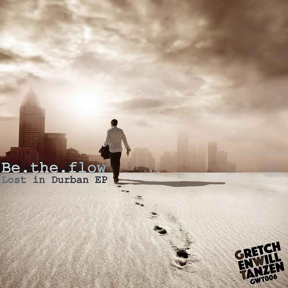 Be.the.flow - Lost in Durban (Tiefenschoen Remix)