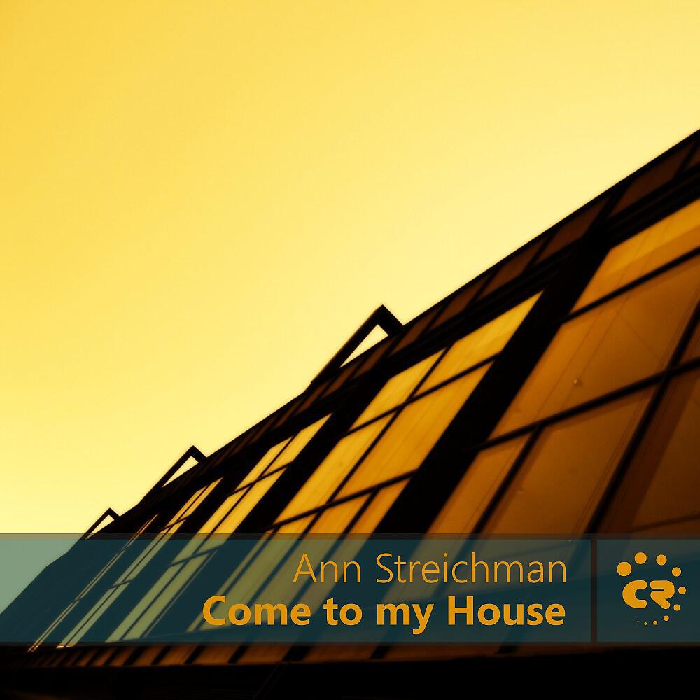 Ann Streichman - Come to My House (Luke Stanger Remix)