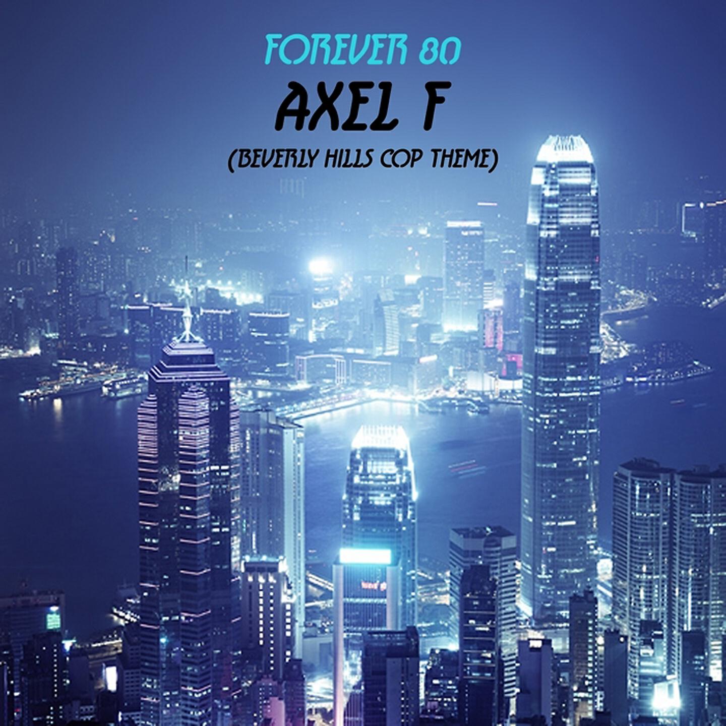 Forever 80 - Axel F (Beverly Hills Theme) (Big Room Mix)