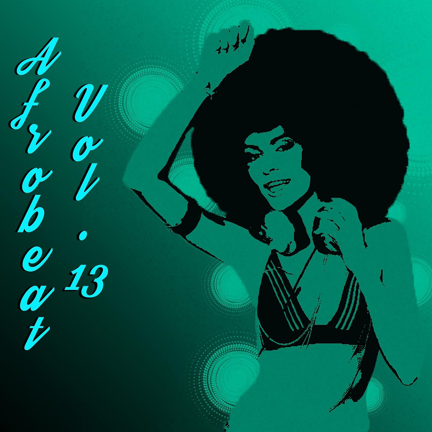 Постер альбома AfroBeat, Vol. 13