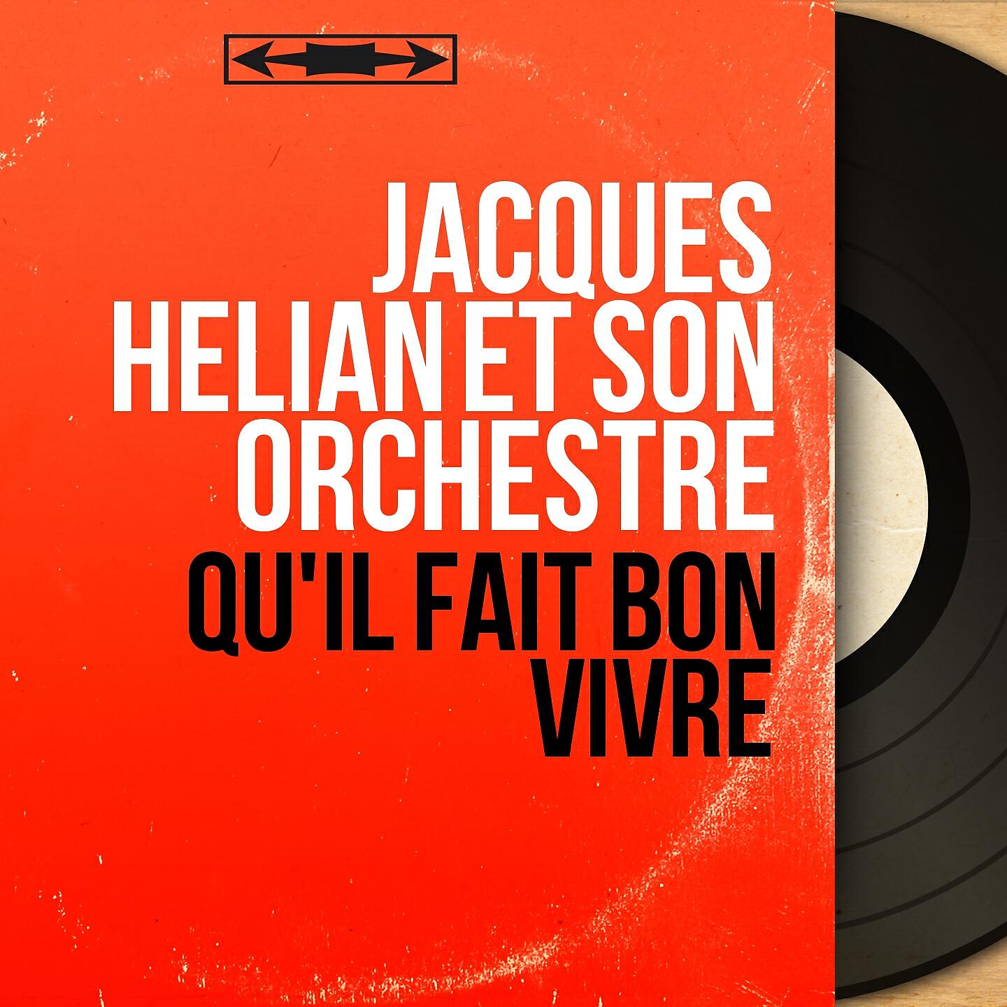 Jacques Hélian Et Son Orchestre - Qu'il fait bon vivre
