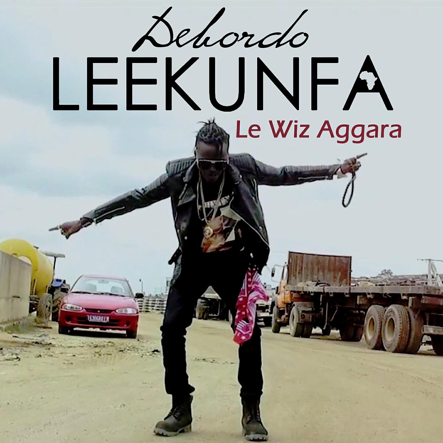 Debordo Leekunfa - Le wiz aggara