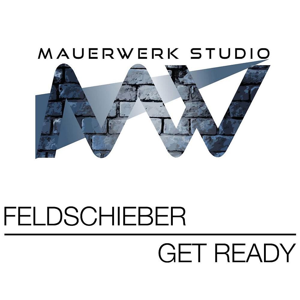 Feldschieber - Get Ready (Radio Edit)