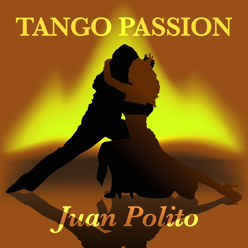 Постер альбома Tango Passion - Juan Polito