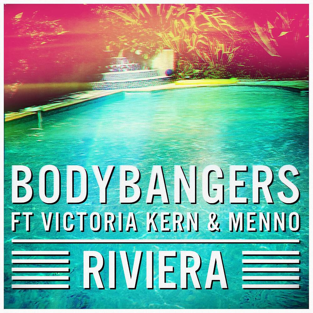 BODYBANGERS - Riviera (Original Mix)