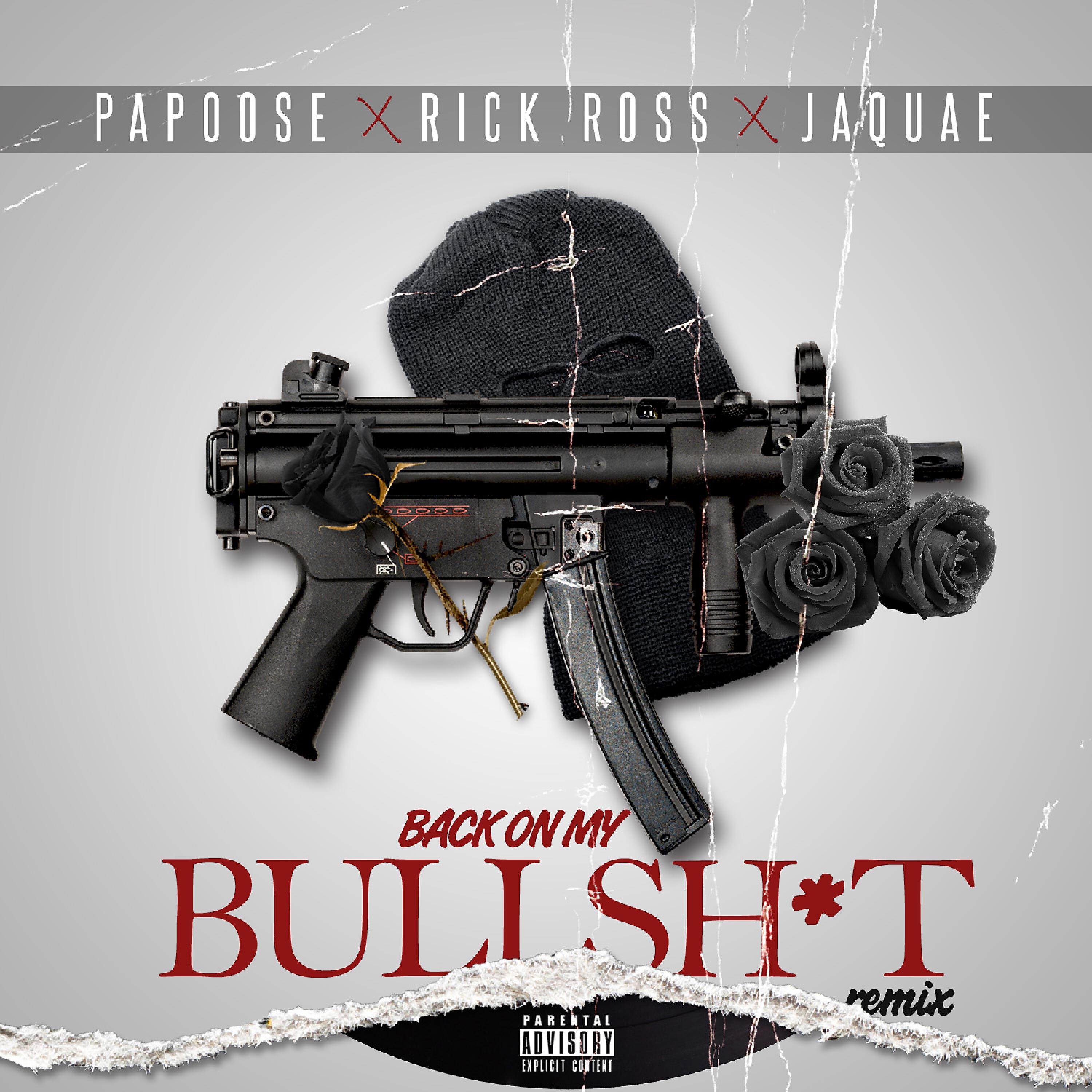 Papoose - Back On My Bullshit (Remix) (feat. Rick Ross & Jaquae)