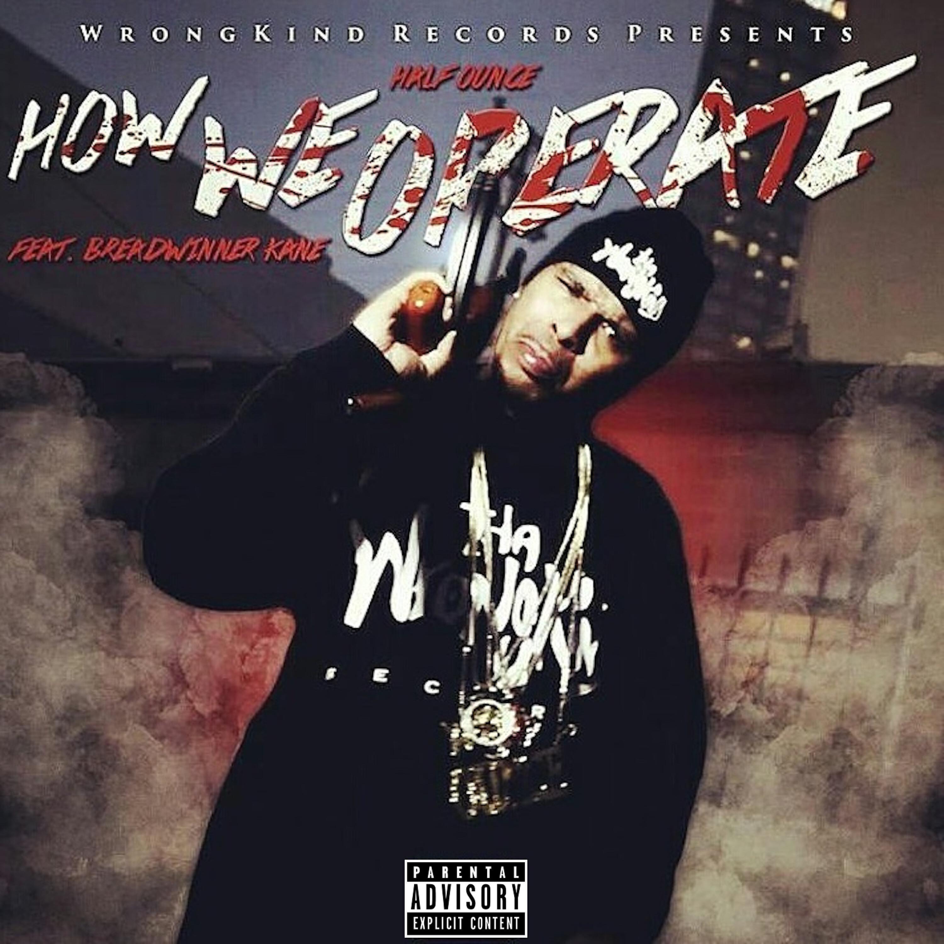 HALF OUNCE - How We Operate (feat. Breadwinner Kane)