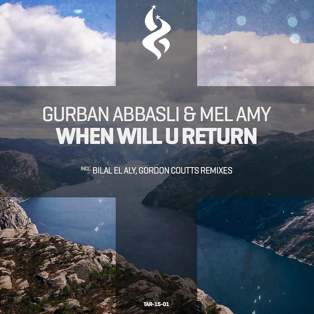 Gurban Abbasli & Mel Amy - When Will U Return (Gordon Coutts Dub Mix)