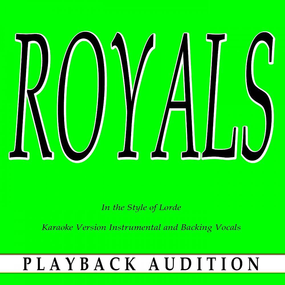 Playback Audition - Royals (In the Style of Lorde) [Karaoke Version With Backing Vocals]