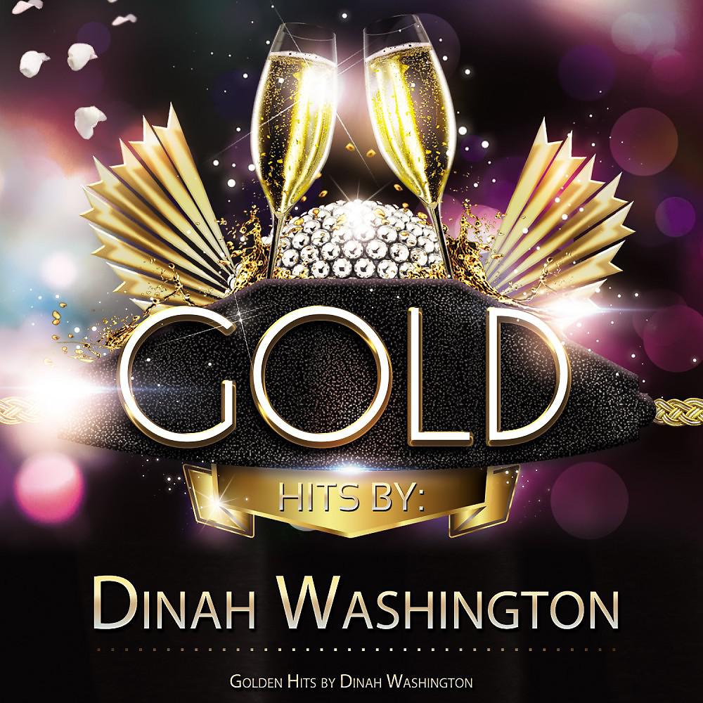 Постер альбома Golden Hits By Dinah Washington