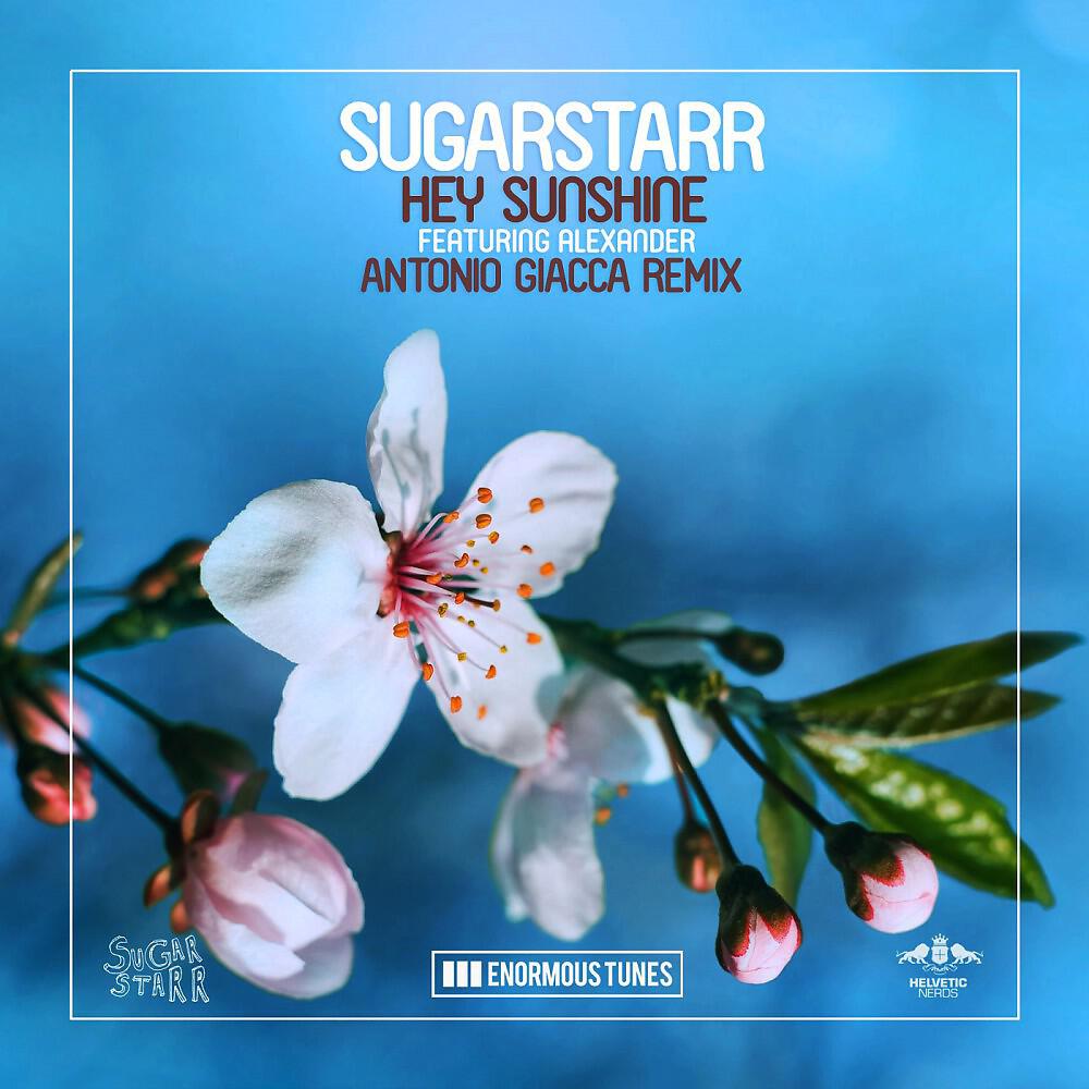 Sugarstarr - Hey Sunshine (Antonio Giacca Remix)