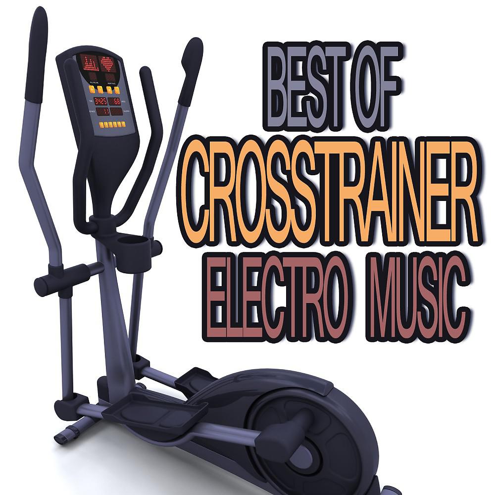 Постер альбома Best of Crosstrainer Electro Music