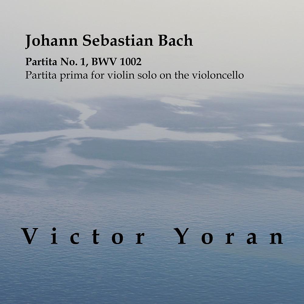 Постер альбома Bach: Partita No.1 for Violin Solo, BWV 1002 on the Violoncello