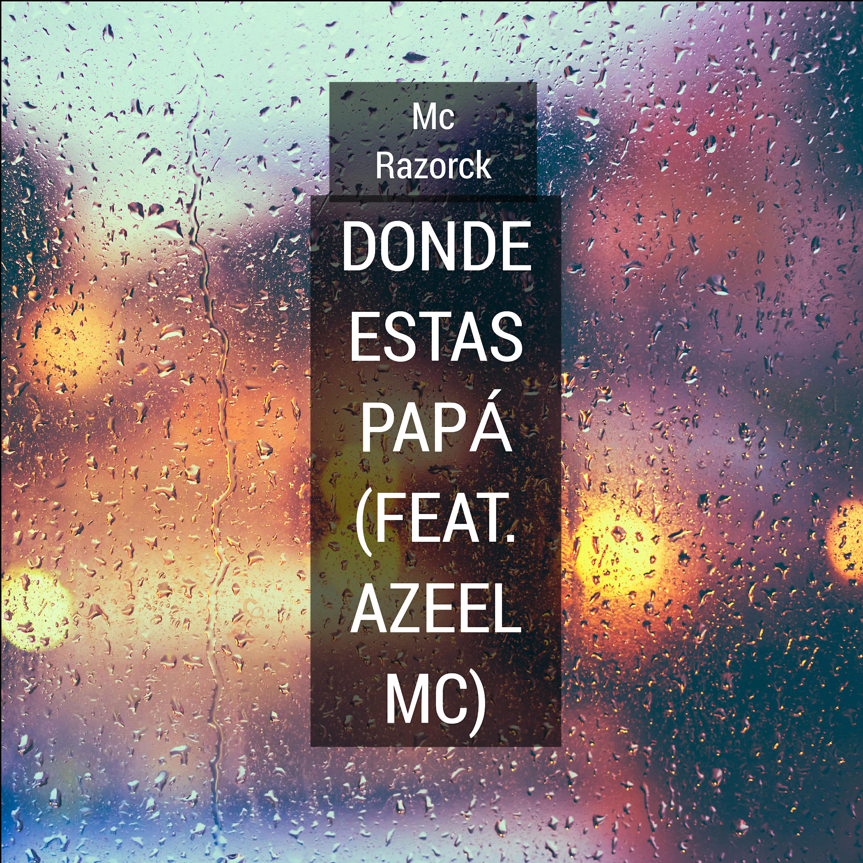 Mc Razorck - Donde Estas Papa (feat. Azeel MC)