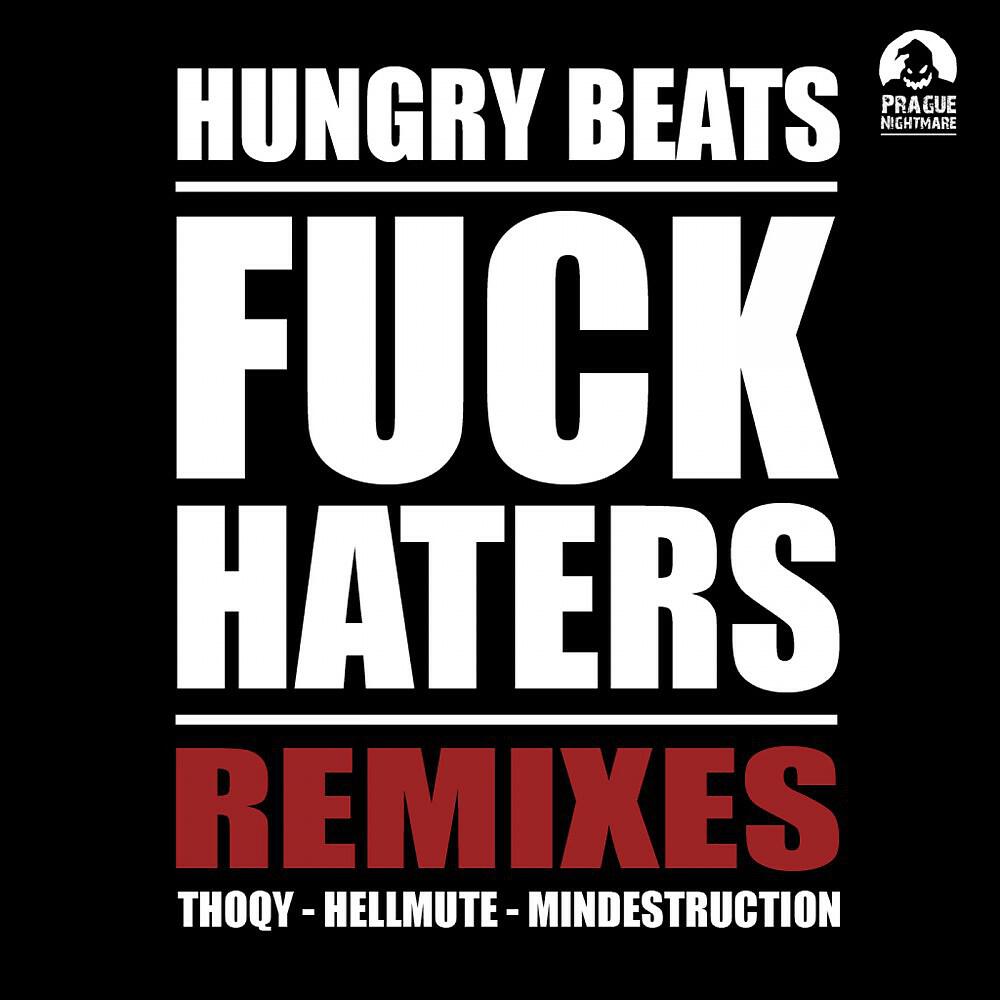 Hungry Beats - Fuck Haters (Hellmute Remix)