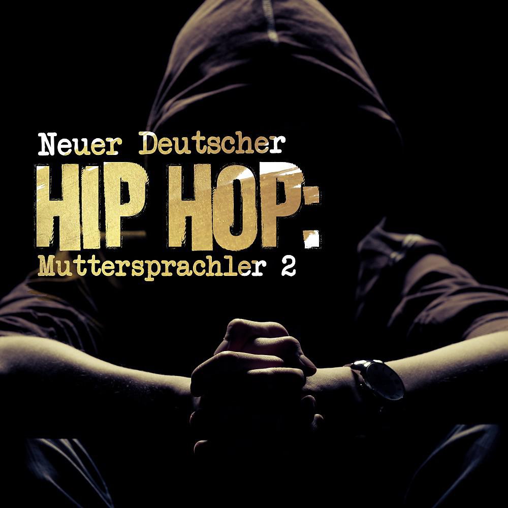 Постер альбома Neuer Deutscher Hip Hop: Muttersprachler 2