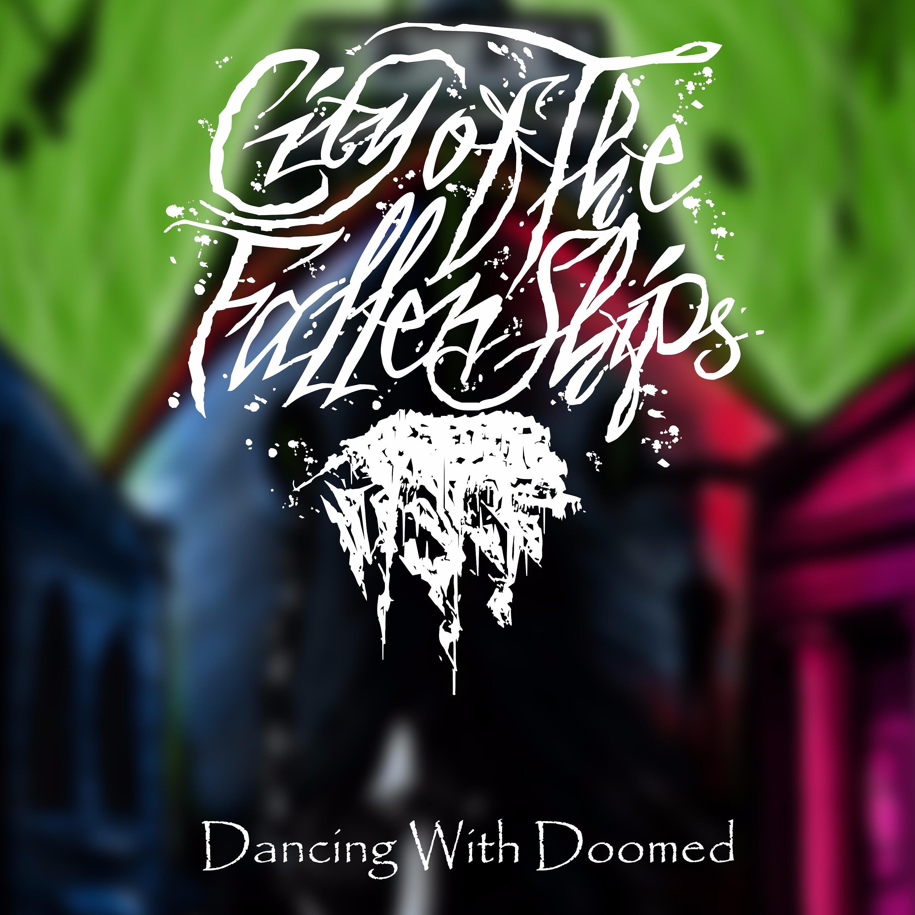 City Of The Fallen Ships - Dancing with Doomed