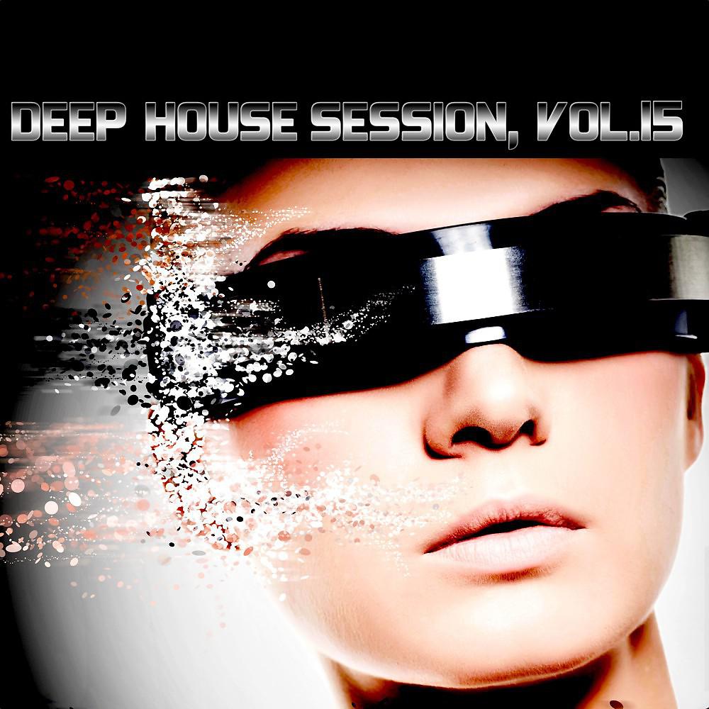 Постер альбома Deep House Session, Vol. 15 (Small Size)