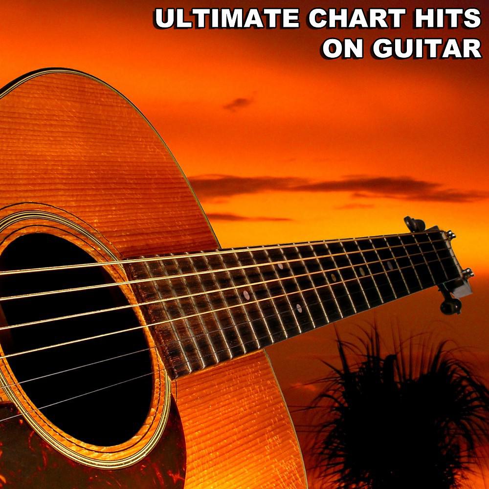 Постер альбома Ultimate Chart Hits on Guitar