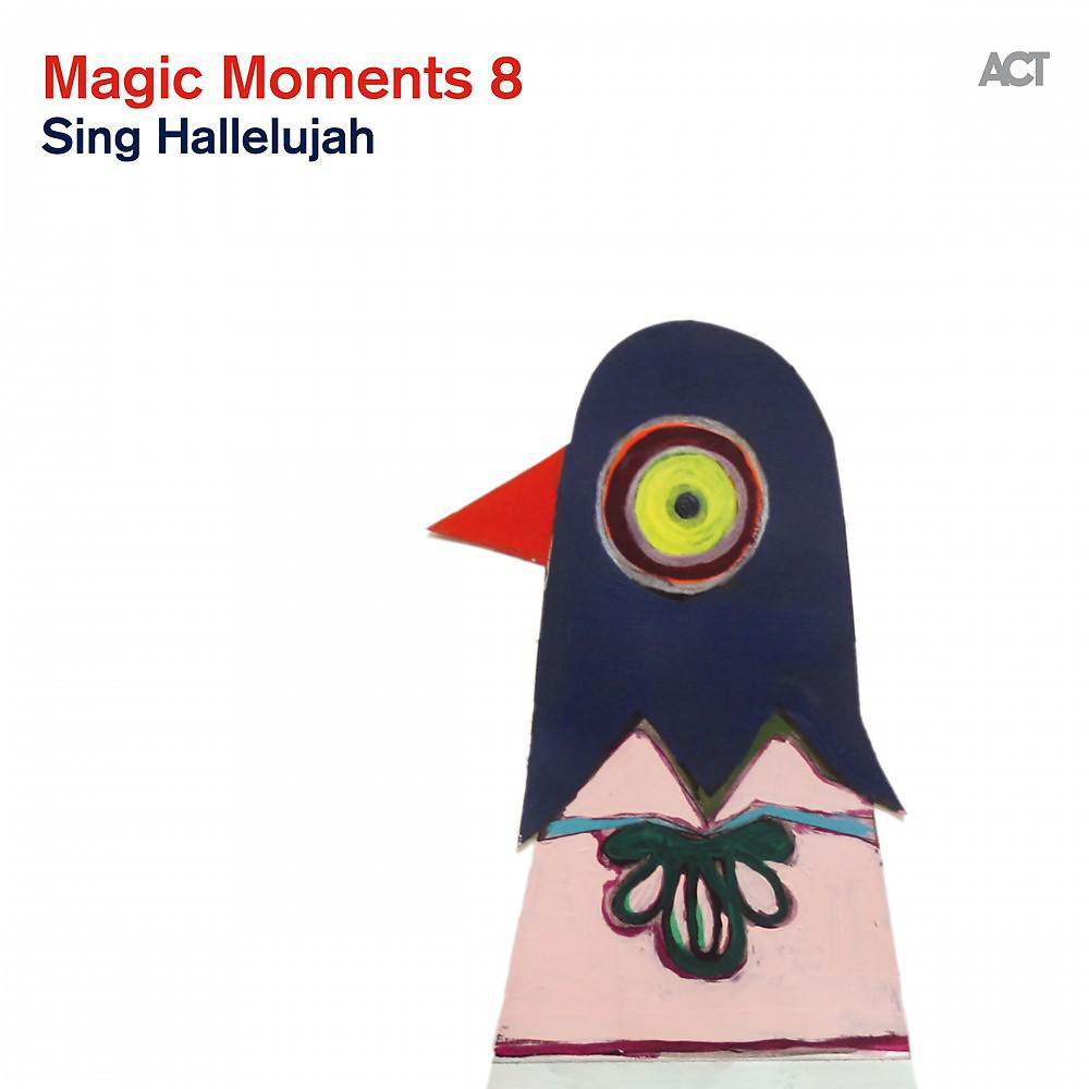 Постер альбома Magic Moments 8 (Sing Hallelujah)