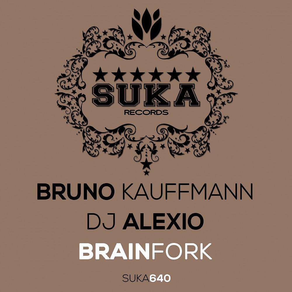 Bruno Kauffmann & DJ Alexio - Brainfork (Barbati Remix)