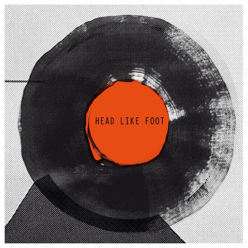 Постер альбома Head Like Foot