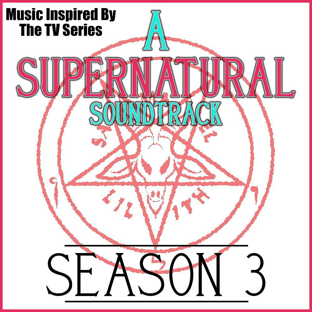 Постер альбома A Supernatural Soundtrack Season 3 (Music Inspired by the TV Series)