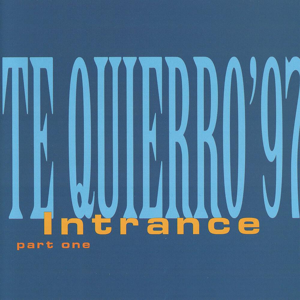 Intrance - Te Quierro '97 (DJ Ex-P. Remix)