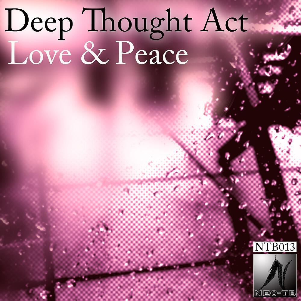 Deep Thought Act - Love & Peace (Original Mix)