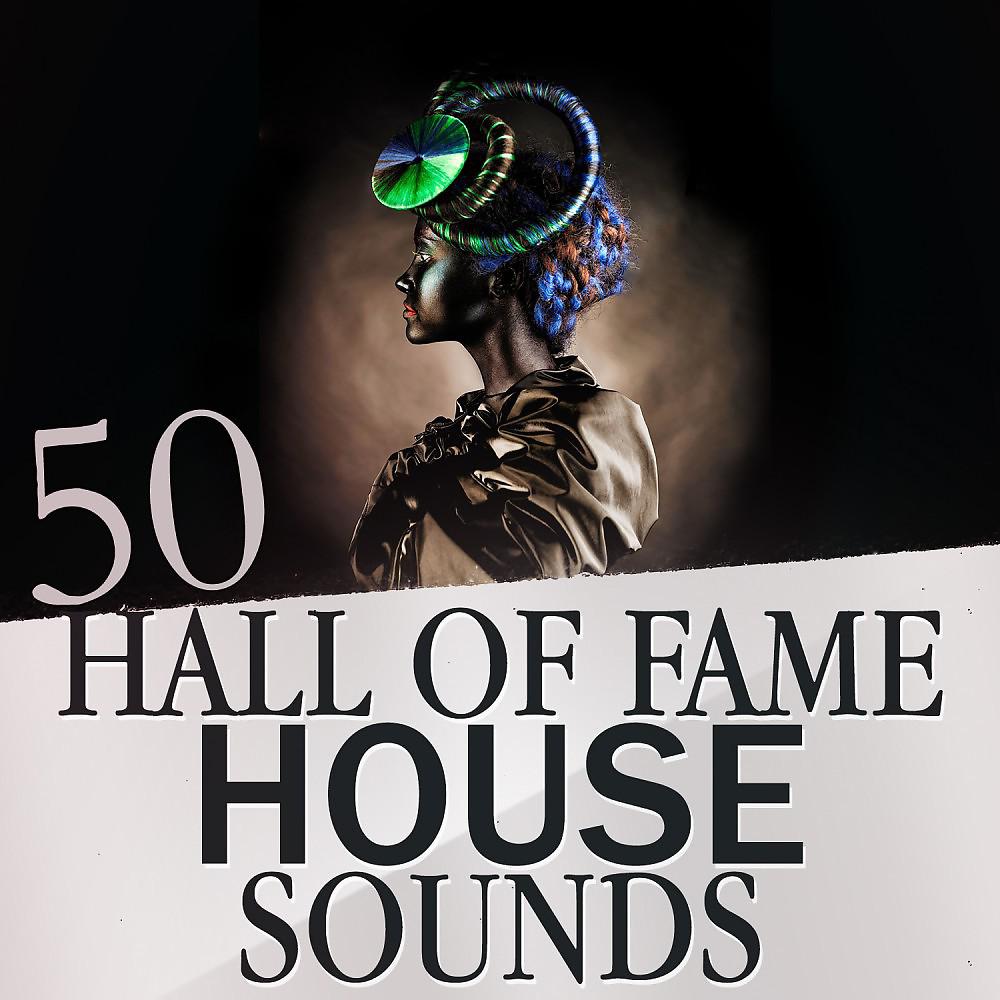 Постер альбома 50 Hall of Fame House Sounds