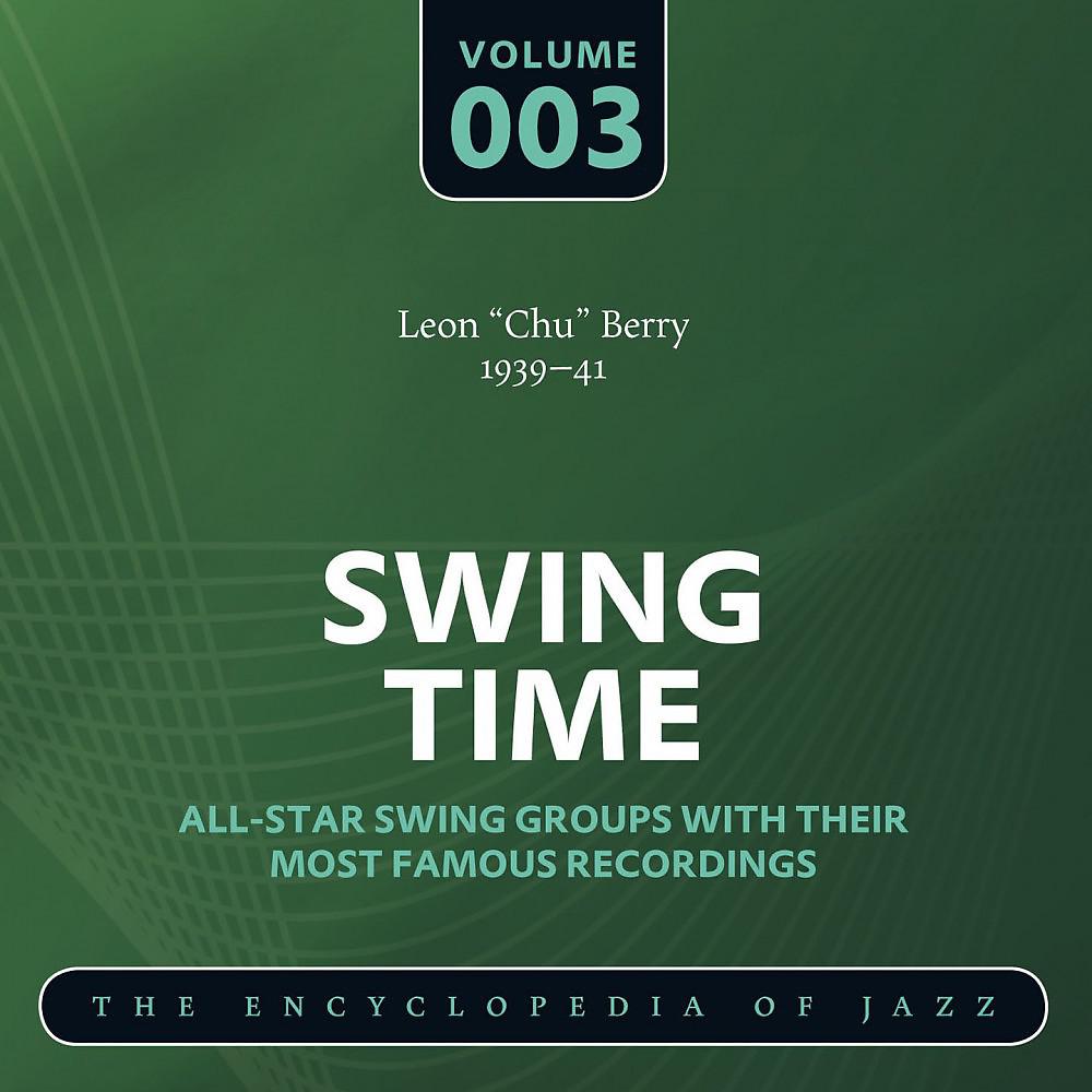 Постер альбома Swing Time- The World's Greatest Jazz Collection (1933-1957), Vol. 3