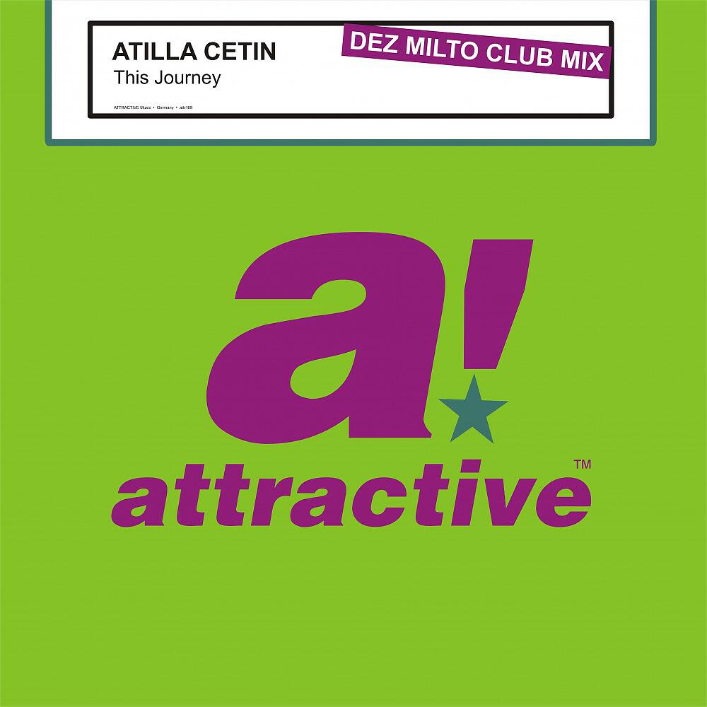 Atilla Cetin - This Journey (Dez Milto Club Mix)
