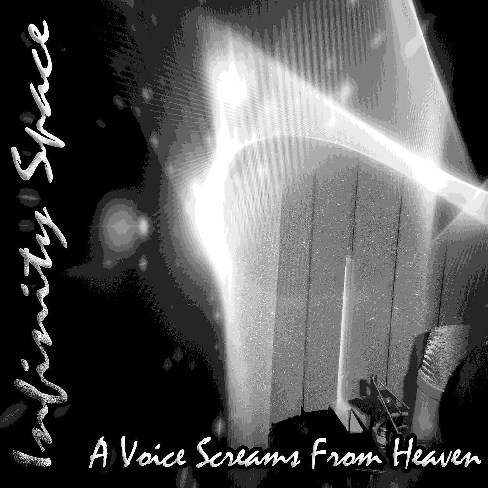 Infinity Space - A Voice Screams from Heaven