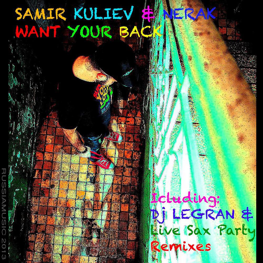 Nerak & Samir Kuliev - Want Your Back (DJ Legran & Live Sax Party Remix)