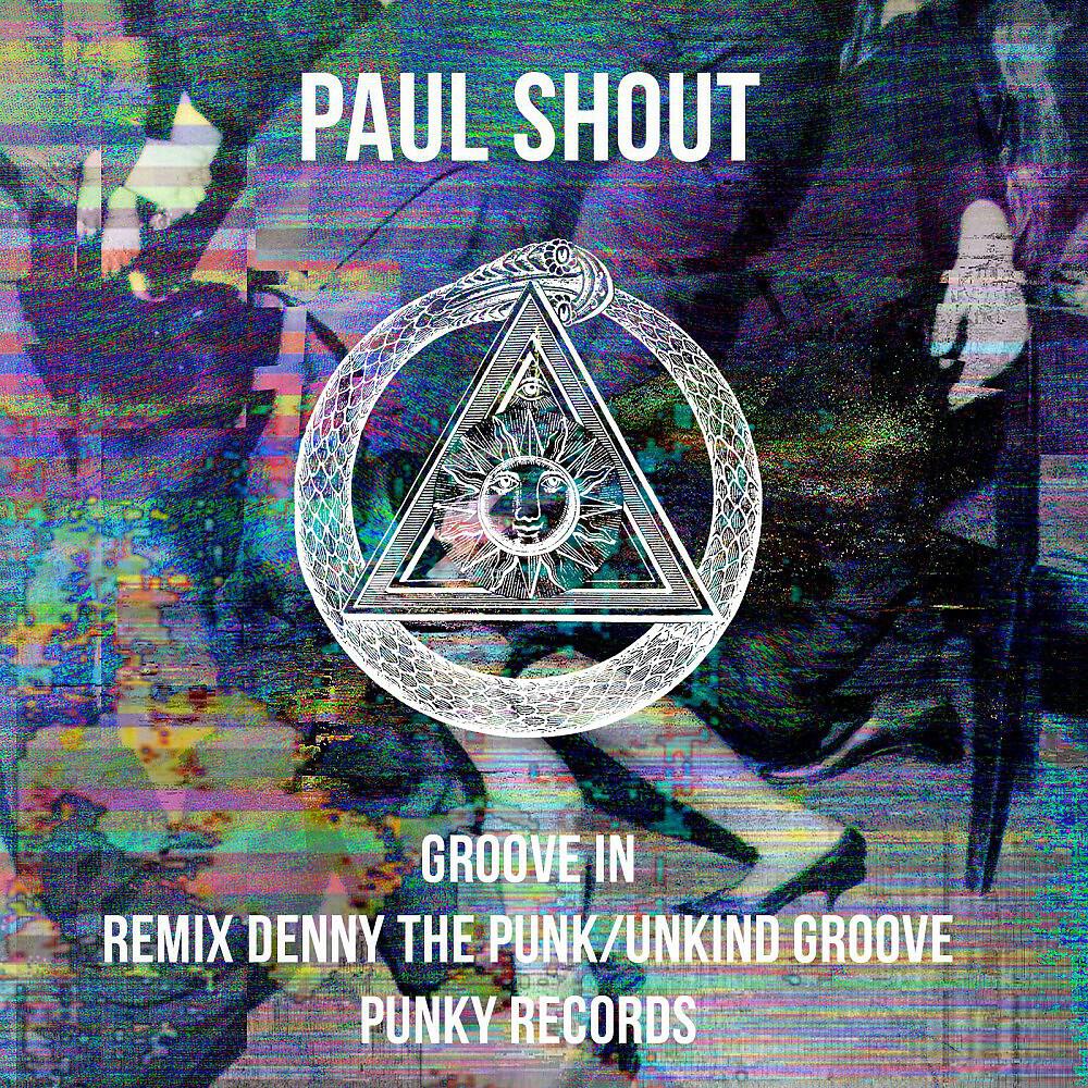 Paul Shout - Groove In (Unkind Groove Remix)
