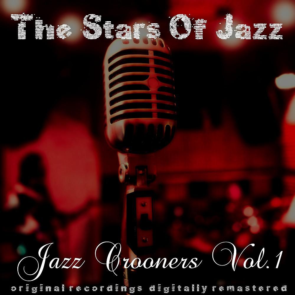 Постер альбома The Stars of Jazz: Jazz Crooners, Vol. 1
