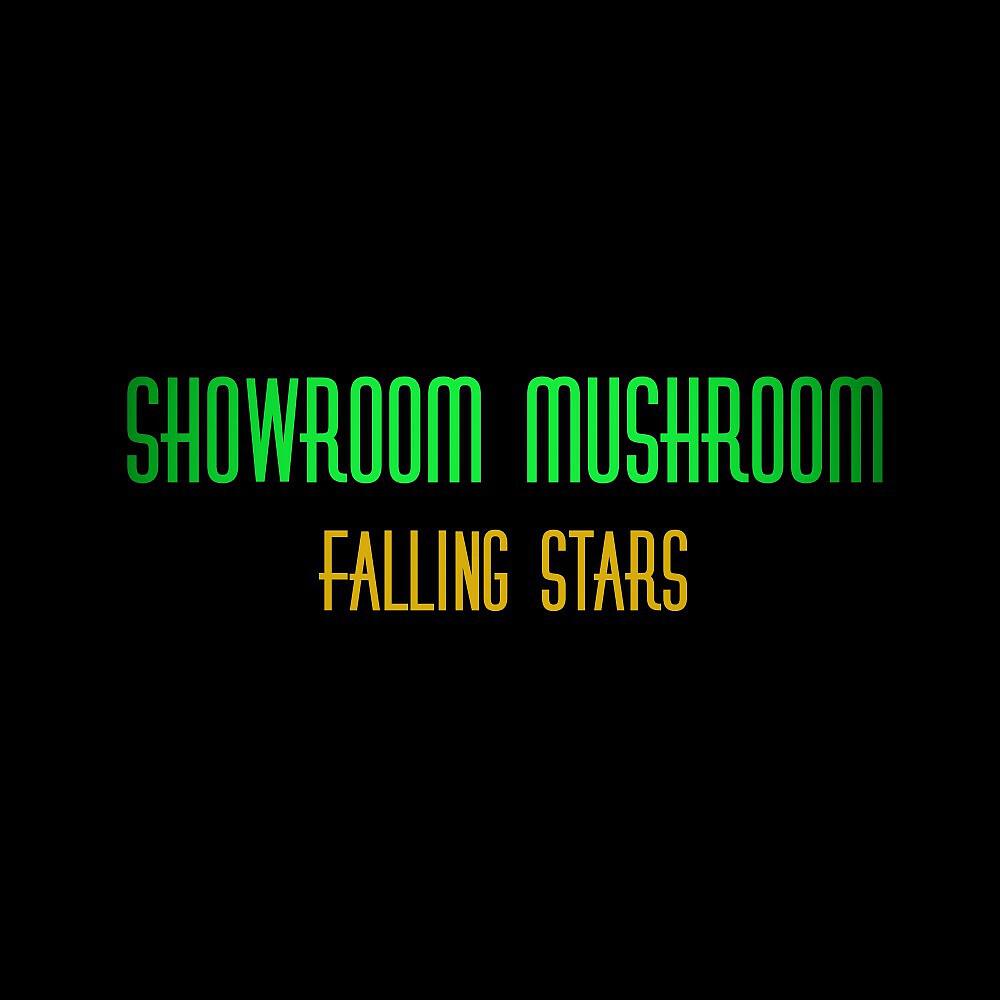Showroom Mushroom - Falling Stars