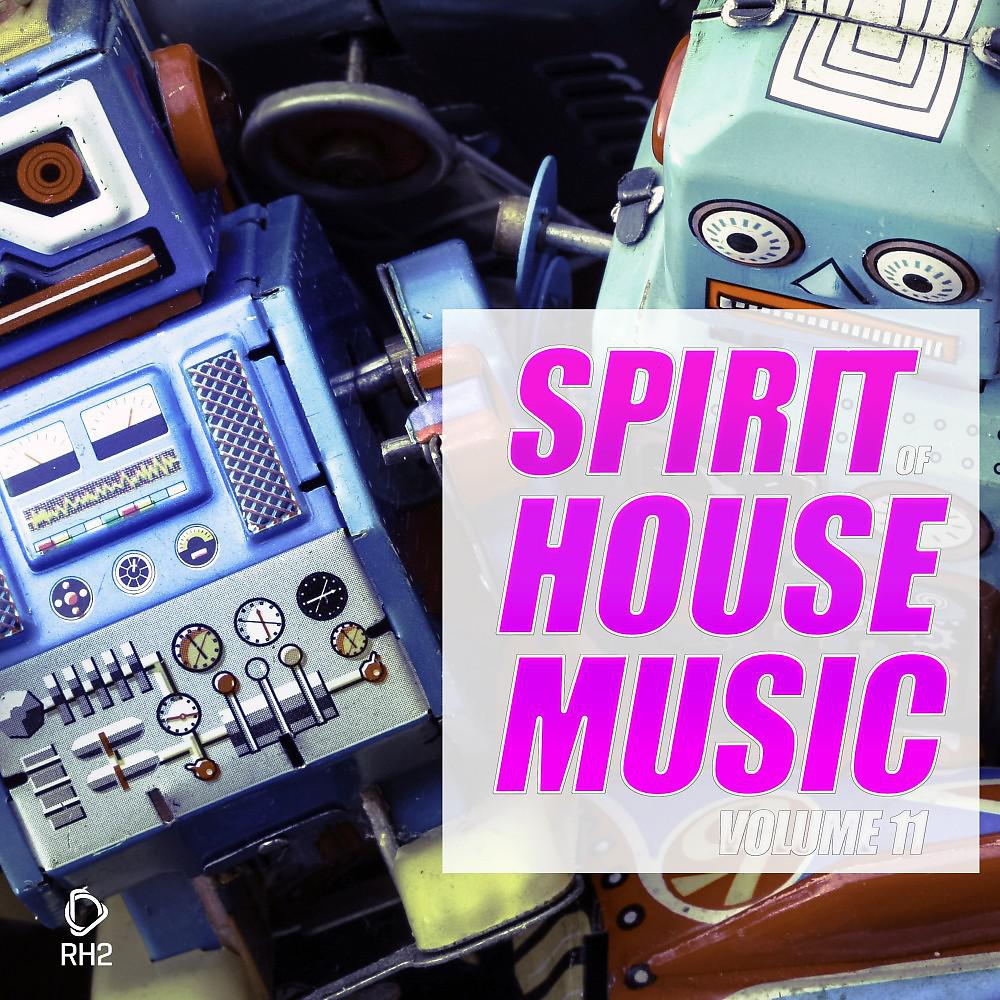 Постер альбома Spirit of House Music, Vol. 11