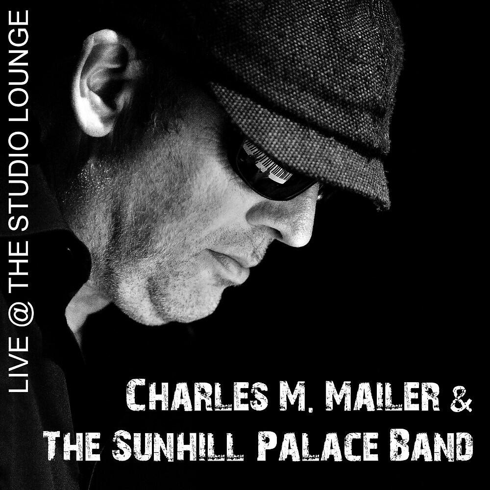 Charles M. Mailer & The Sunhill Palace Band - Mercy