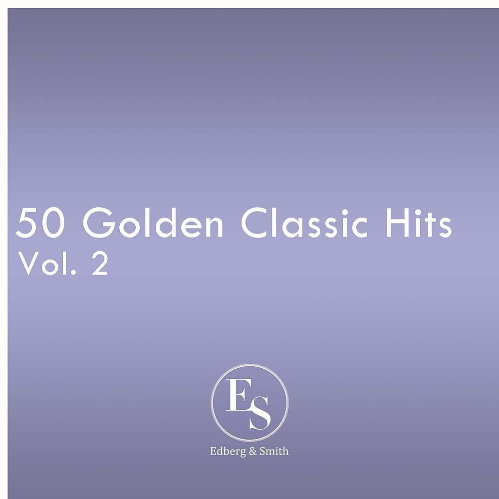 Постер альбома 50 Golden Classic Hits Vol. 2