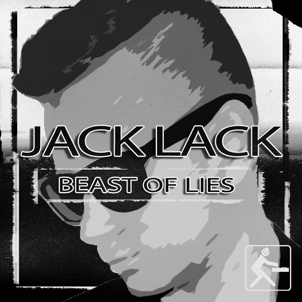 Jack Lack - Beast of Lies (Original Mix)