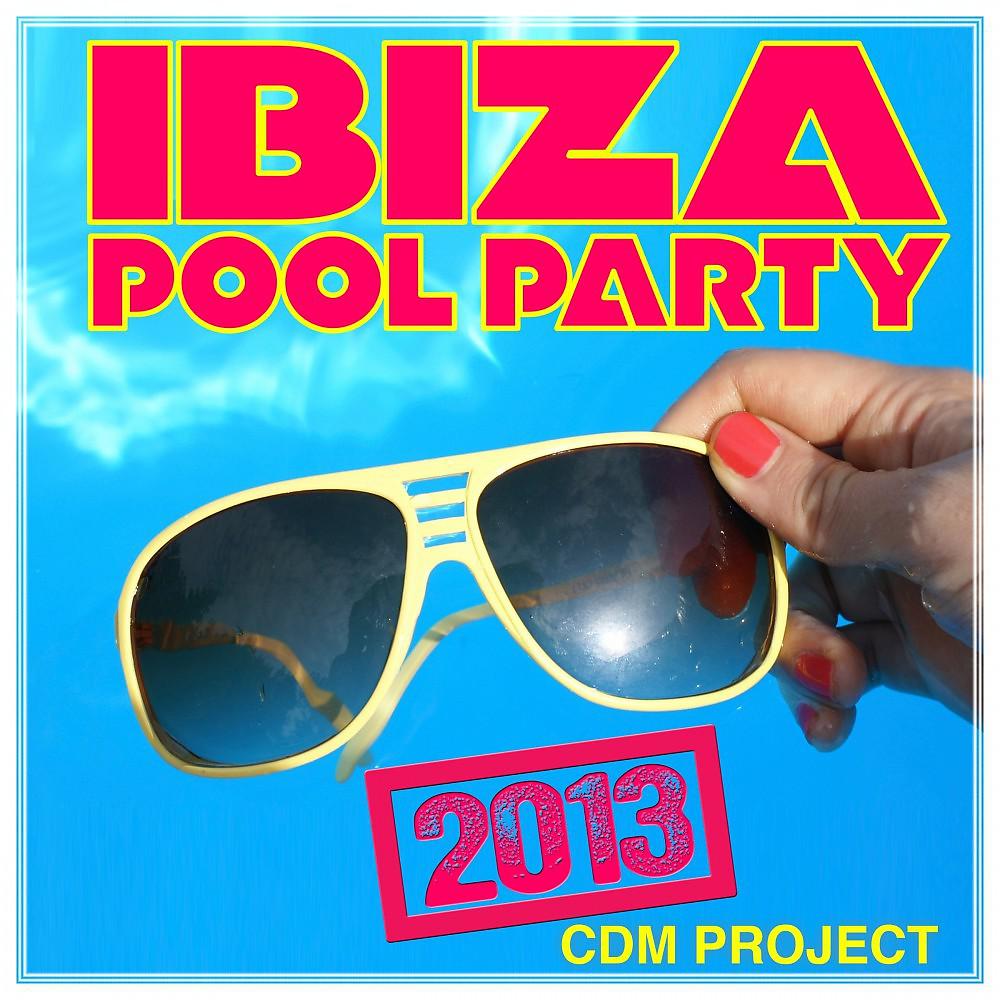 Постер альбома Ibiza Pool Party 2013