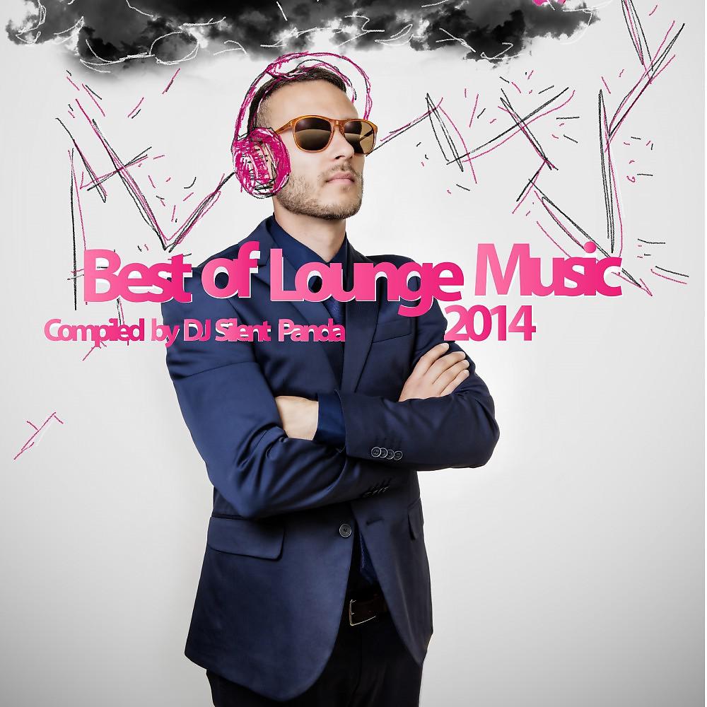 Постер альбома Best of Lounge Music 2014 - Compiled by DJ Silent Panda