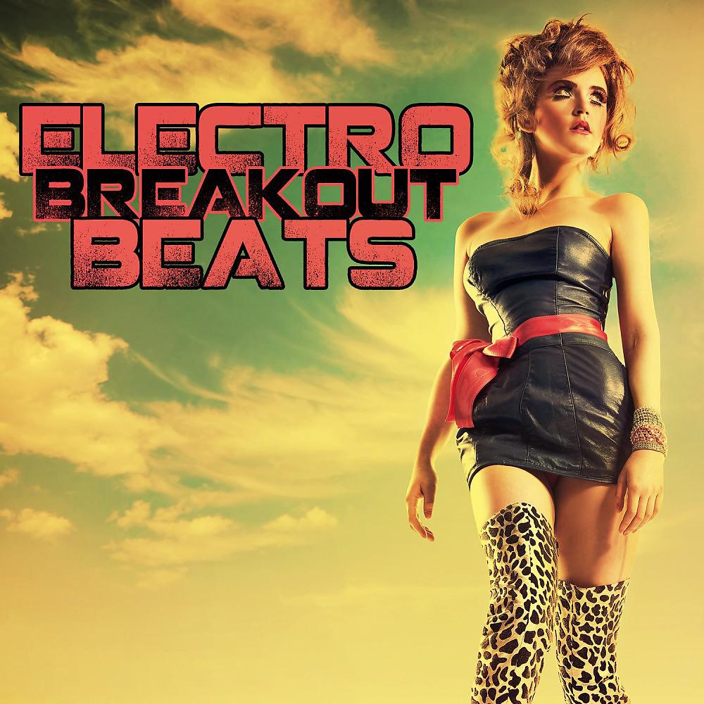 Постер альбома Electro Breakout Beats