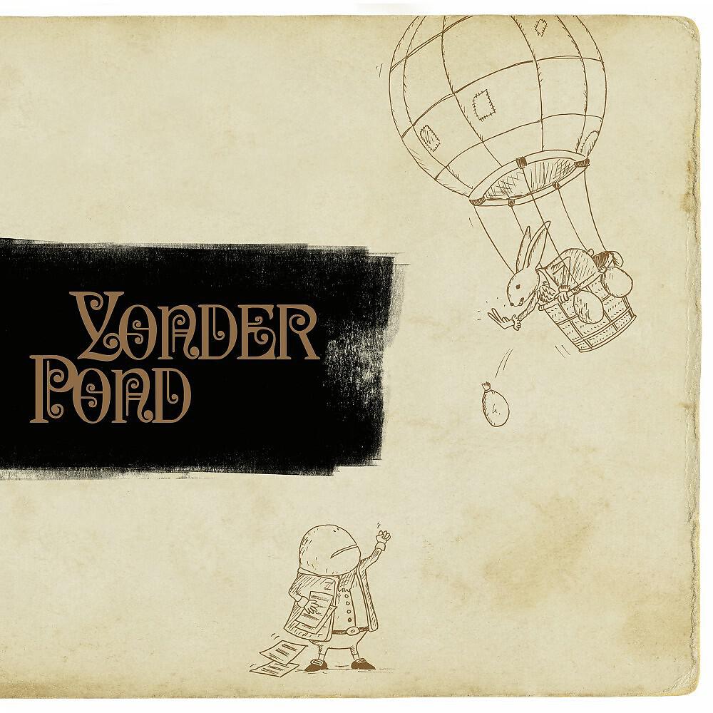 Yonder Pond - Who Do They Think They Are