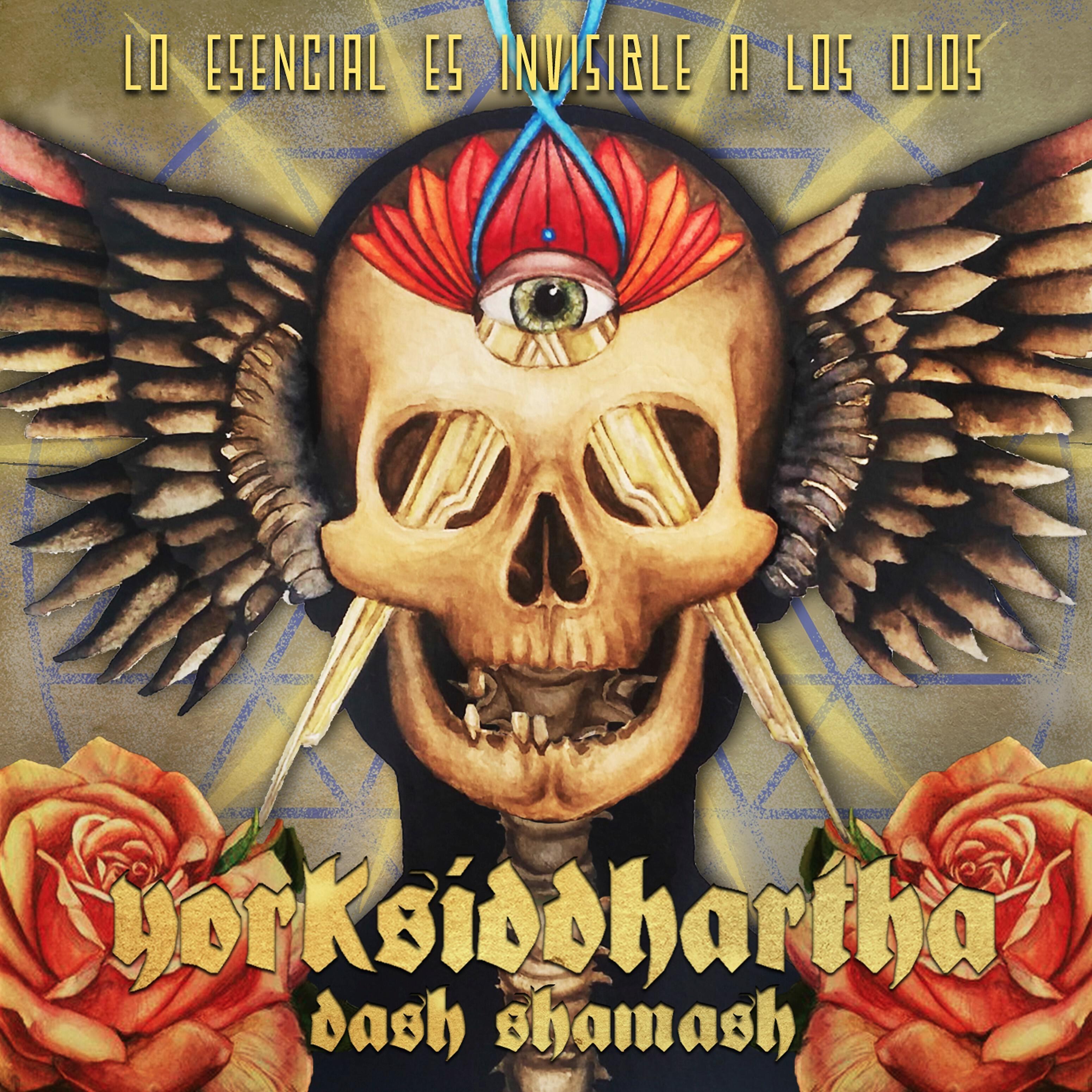 Yorksiddhartha - Lo Esencial Es Invisible a Los Ojos (feat. Yak Mag)