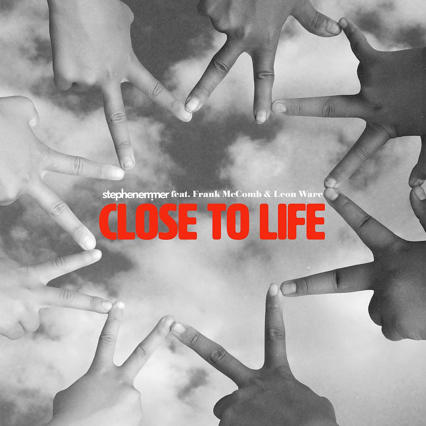 Постер альбома Close to Life (feat. Frank McComb & Leon Ware)