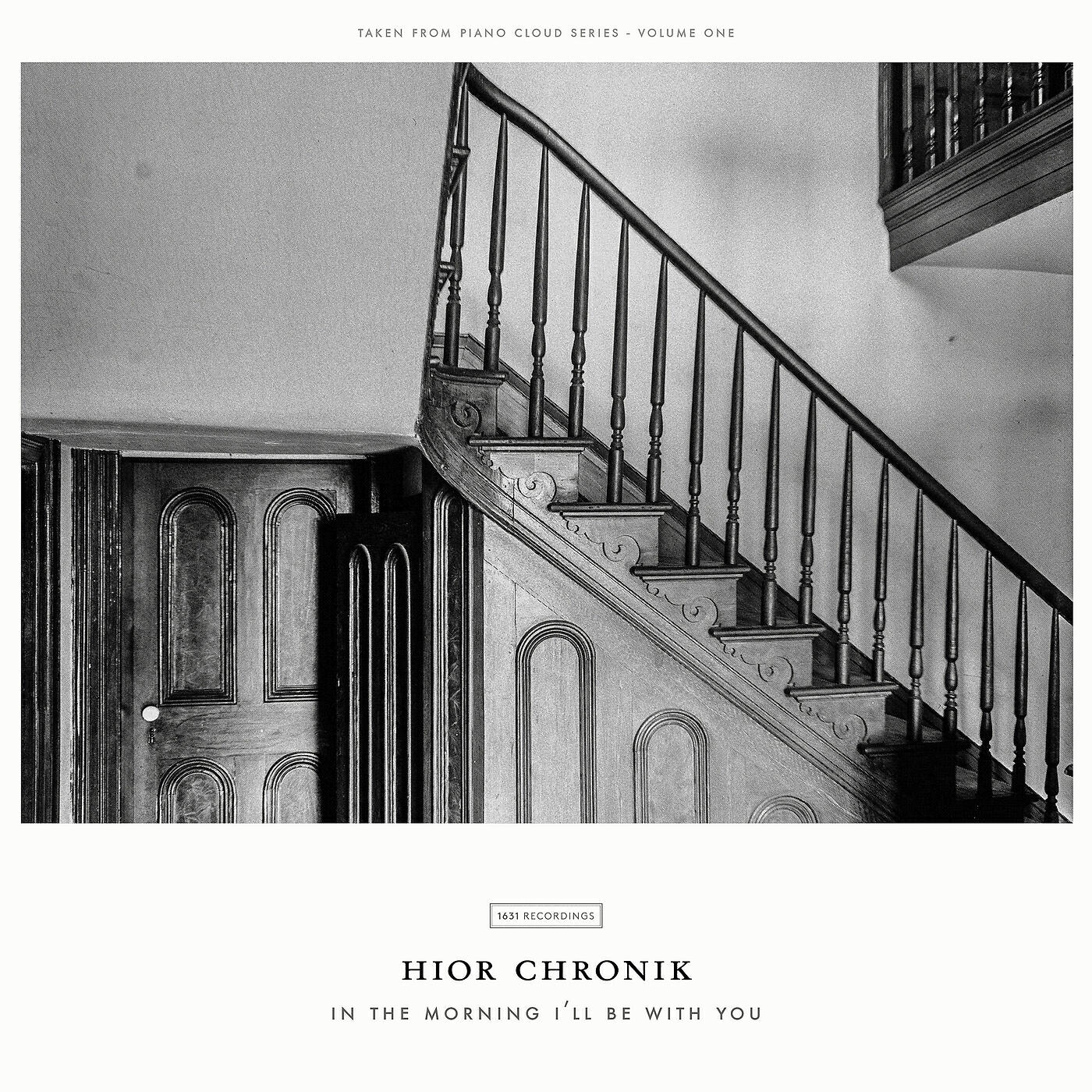 Hior Chronik - Chronik: In The Morning I'll Be With You