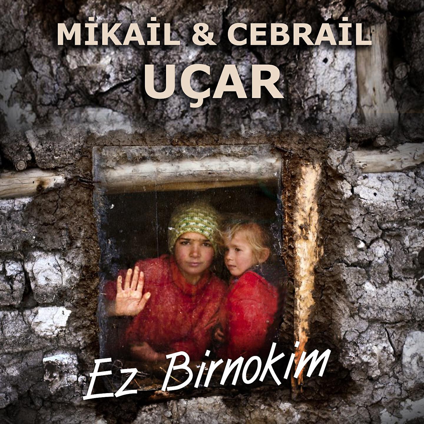 Mikail Uçar - Ez Birnokim (Ben Unutmam)